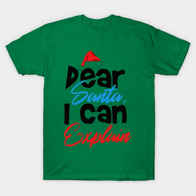 Dear Santa, I Can Explain T-Shirt by chatchimp